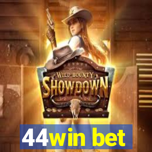 44win bet